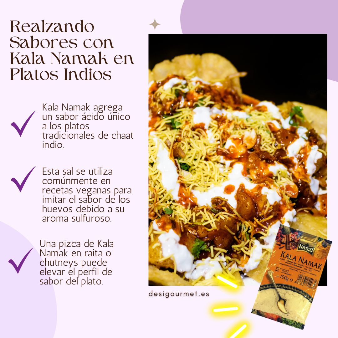 Kala Namak enhances Indian dishes: tangy flavor in chaat, vegan egg substitute.