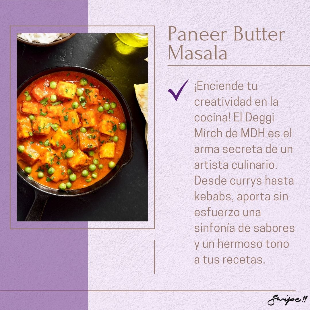 Paneer Butter Masala: "Ignite your culinary creativity with Deggi Mirch from MDH. Perfect for curries and kebabs, it adds a beautiful tone and a symphony of flavors to your dishes effortlessly."