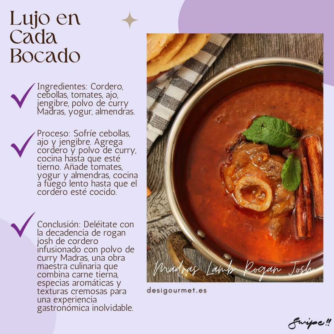 Savor the decadence of Madras Lamb Rogan Josh, featuring tender lamb, aromatic spices, and creamy textures for an unforgettable gastronomic experience.