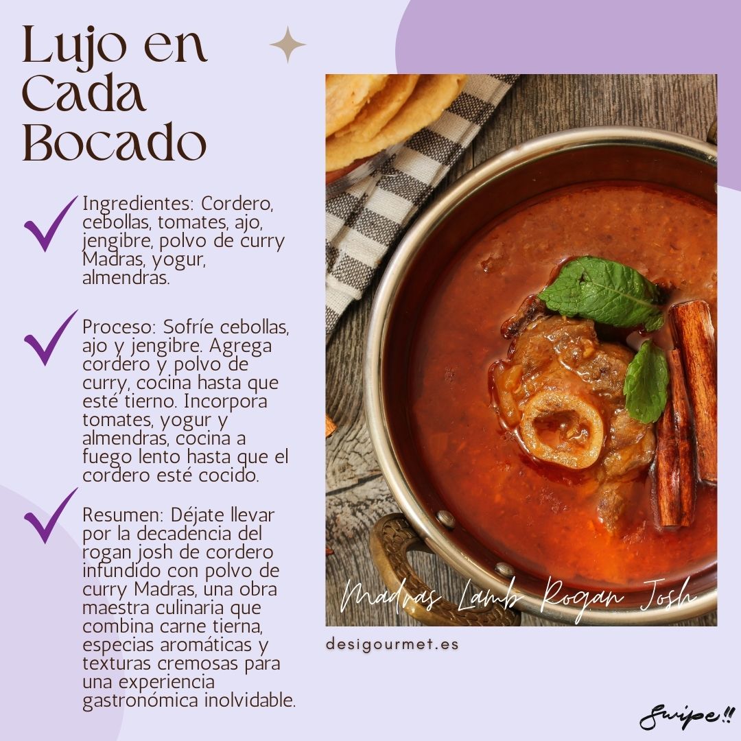 "Déjate llevar por la decadencia del rogan josh de cordero con curry Madras. Carne tierna, especias aromáticas y texturas cremosas para una experiencia inolvidable."