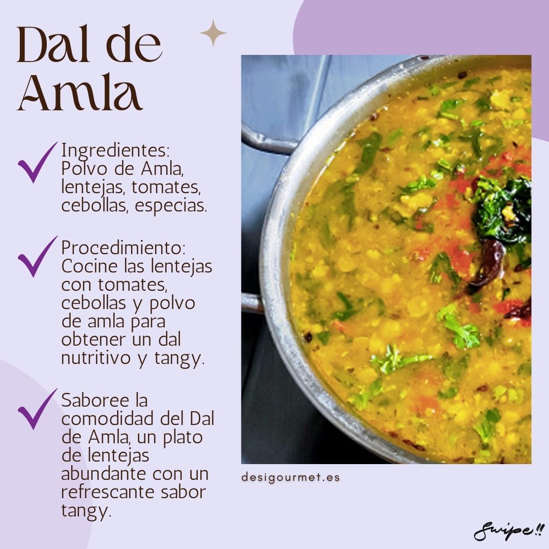 Dal de Amla: "Savor a nutritious and tangy Amla Dal. Cook lentils with amla powder, tomatoes, onions, and spices to create a hearty, flavorful dish rich in Vitamin C."