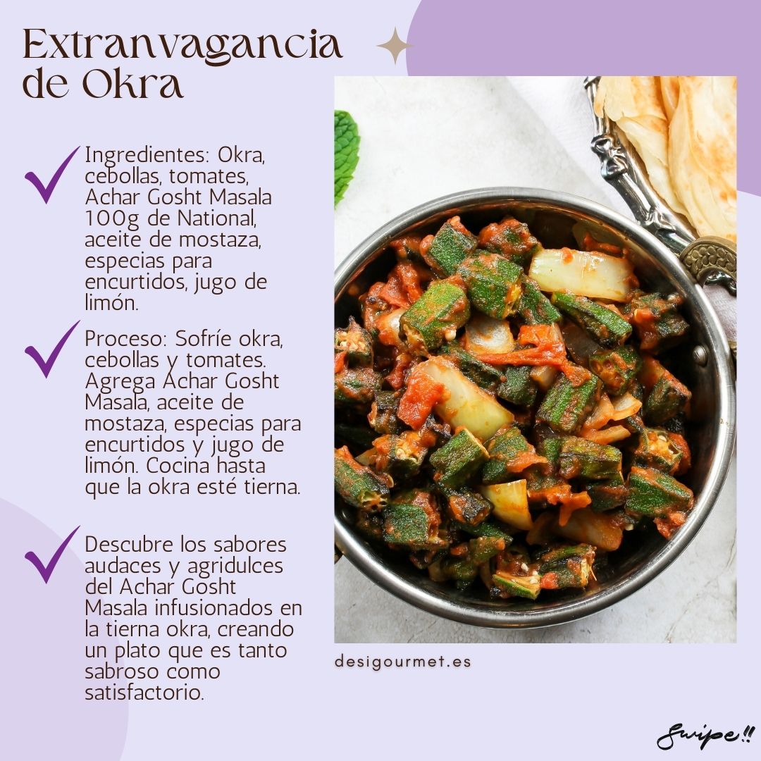 Extravagancia de Okra "Enjoy the bold and tangy flavors of okra with Achar Gosht Masala. A deliciously spiced vegetarian dish for your meals. Find it at desigourmet.es."
