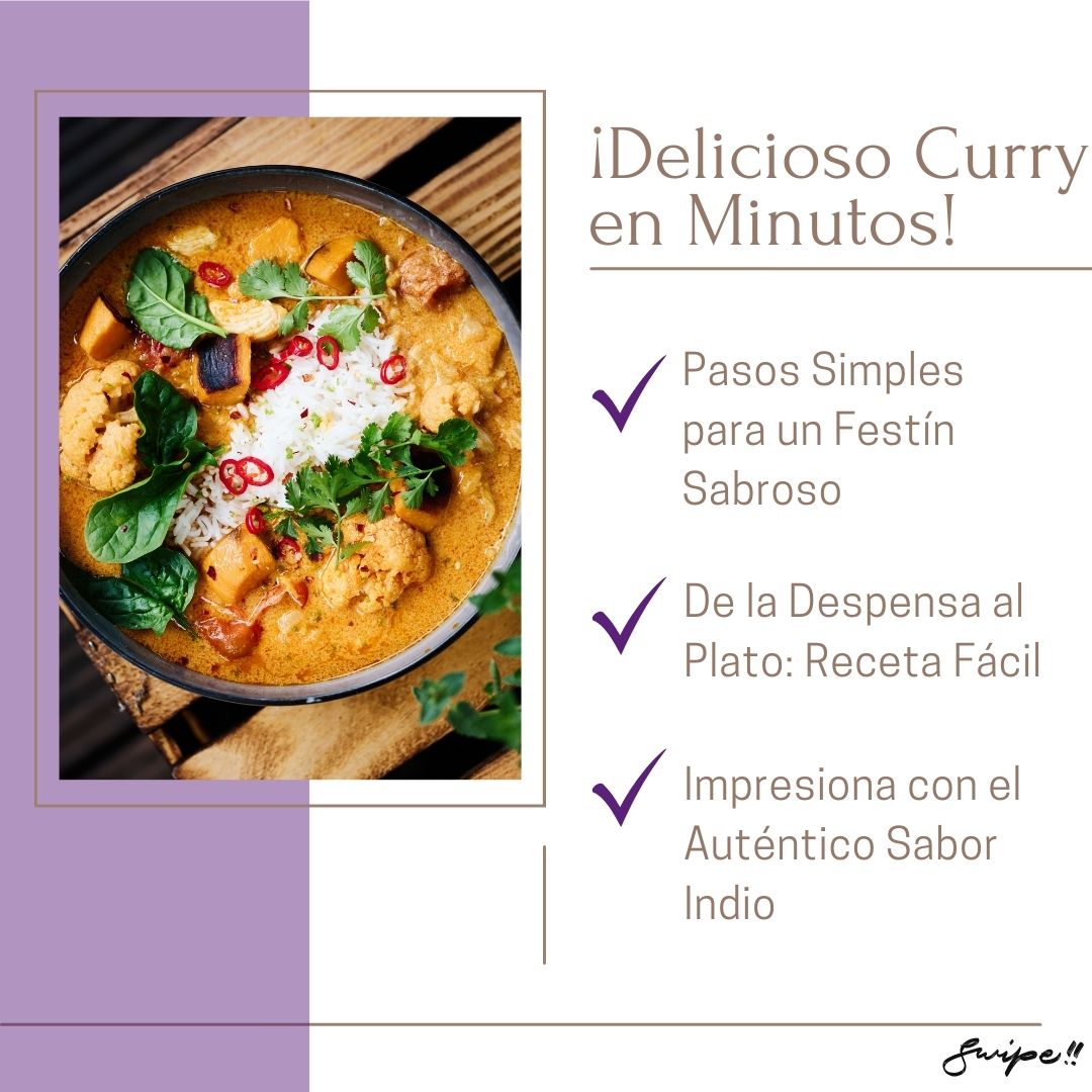 ¡Delicioso Curry en Minutos!: "Simple steps for a delicious feast. From pantry to plate with an easy recipe. Impress with the authentic taste of Indian curry."