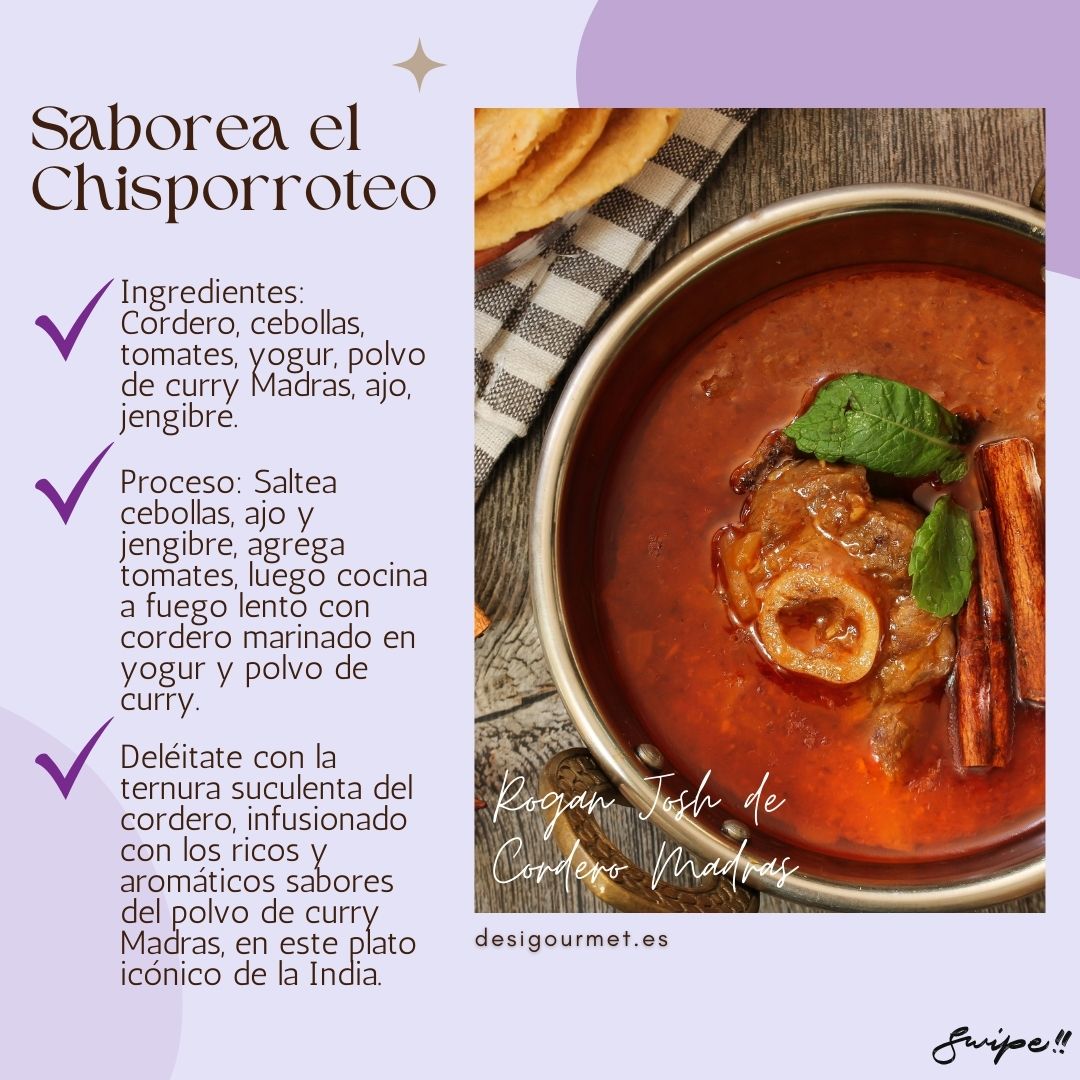 Saborea el Chisporroteo "Rogan Josh de Cordero Madras: Delight in tender lamb infused with rich and aromatic Madras curry powder in this iconic Indian dish."