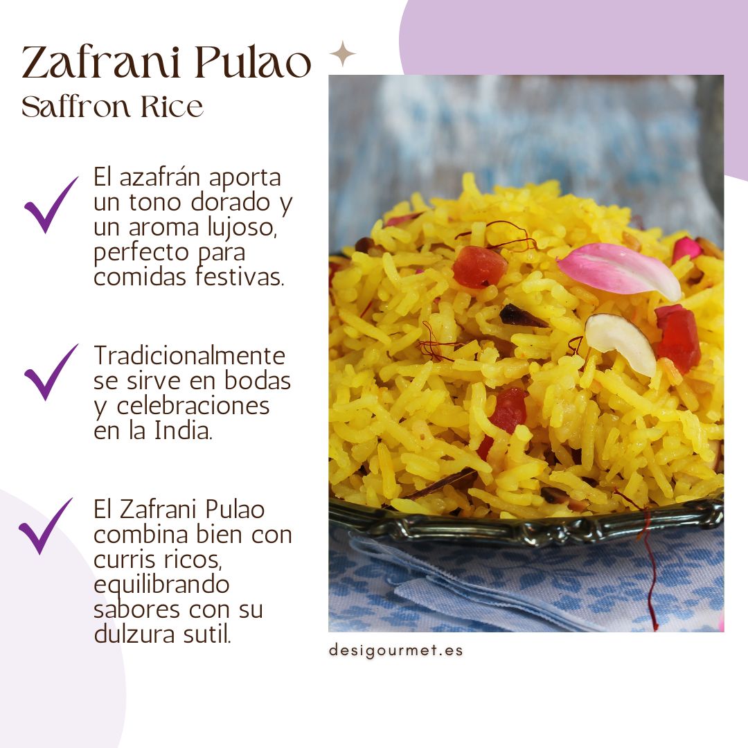 El azafrán aporta un tono dorado y un aroma lujoso, perfecto para comidas festivas.
Tradicionalmente se sirve en bodas y celebraciones en la India.
El Zafrani Pulao combina bien con curris ricos, equilibrando sabores con su dulzura sutil.