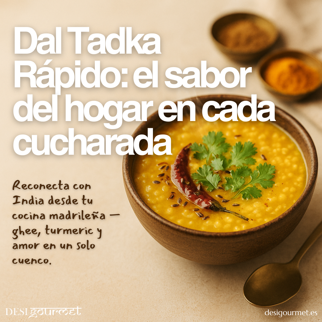 Dal Tadka rápido con ghee, turmeric y especias indias Desi Gourmet