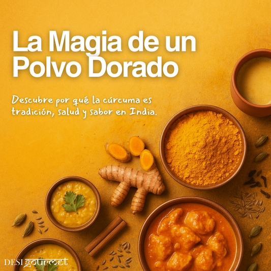 La magia de la cúrcuma en la cocina india: tradición, salud y sabor con Desi Gourmet
