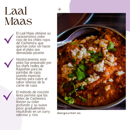 El Laal Maas obtiene su característico color rojo de los chiles rojos de Cachemira, que aportan color sin hacer que el plato sea demasiado picante.
Históricamente, este plato fue preparado por los chefs reales de Rajasthan para las partidas de caza, usando especias fuertes para cubrir el sabor intenso de la carne de caza.
El método de cocción lenta permite que los chiles de Cachemira liberen su color profundo y su suave picor gradualmente, resultando en un curry sabroso y rico.