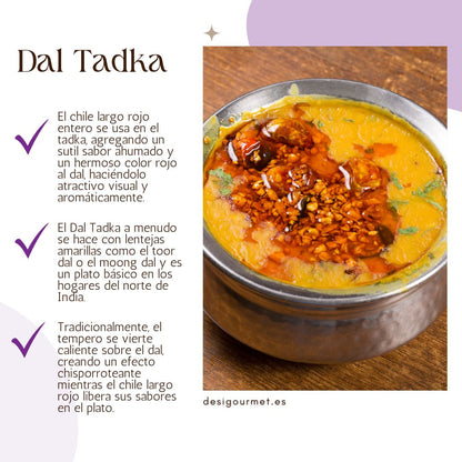 El chile largo rojo entero se usa en el tadka, agregando un sutil sabor ahumado y un hermoso color rojo al dal, haciéndolo atractivo visual y aromáticamente.
El Dal Tadka a menudo se hace con lentejas amarillas como el toor dal o el moong dal y es un plato básico en los hogares del norte de India.
Tradicionalmente, el tempero se vierte caliente sobre el dal, creando un efecto chisporroteante mientras el chile largo rojo libera sus sabores en el plato.