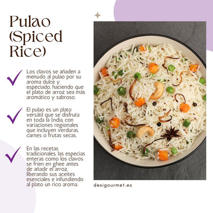 Los clavos se añaden a menudo al pulao por su aroma dulce y especiado, haciendo que el plato de arroz sea más aromático y sabroso.
El pulao es un plato versátil que se disfruta en toda la India, con variaciones regionales que incluyen verduras, carnes o frutas secas.
En las recetas tradicionales, las especias enteras como los clavos se fríen en ghee antes de añadir el arroz, liberando sus aceites esenciales e infundiendo al plato un rico aroma.
