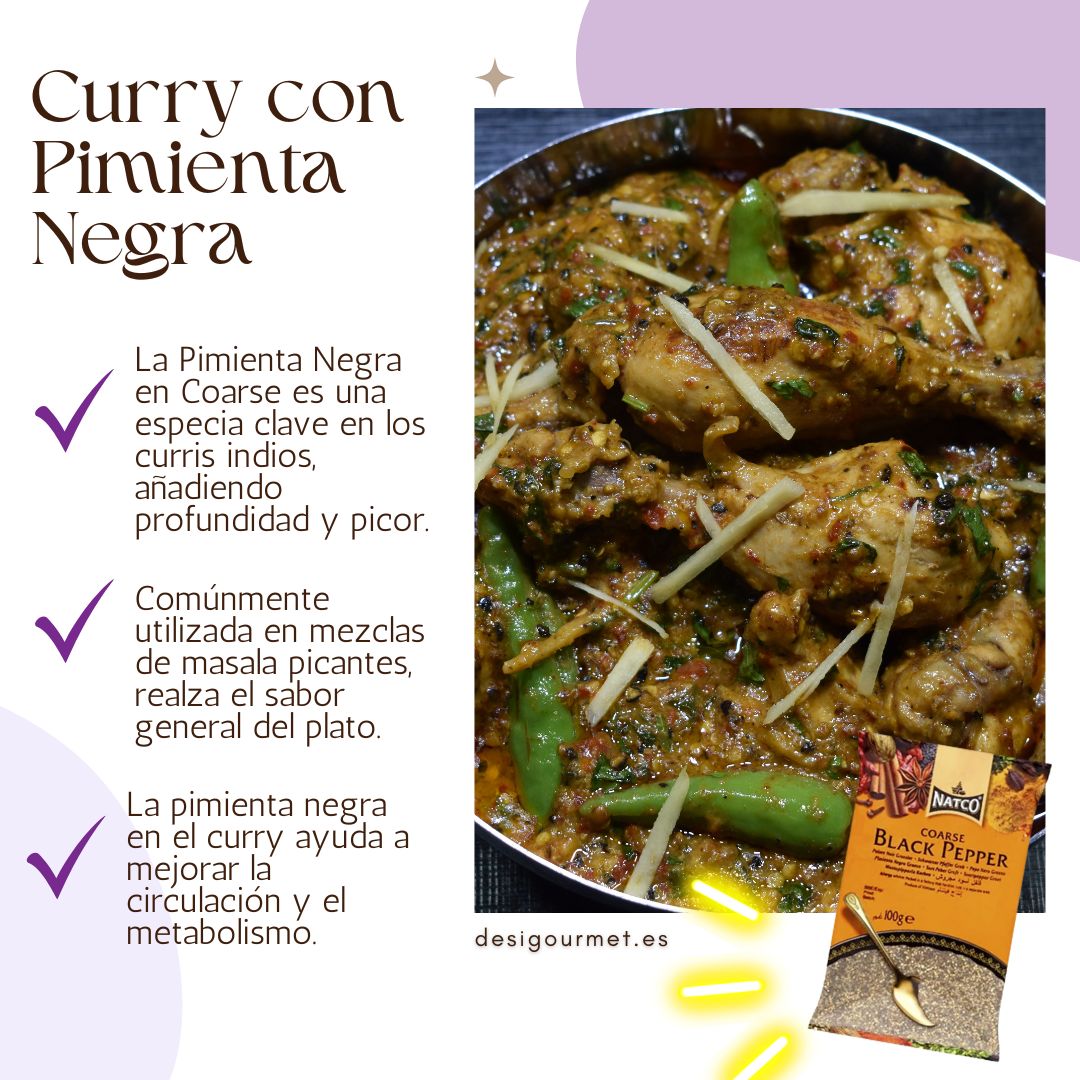 Black Pepper Coarse enhances curry, key spice in masala blends, improves circulation.
