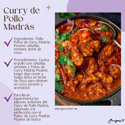 Description: Curry de Pollo Madrás Ingredientes: Pollo, Polvo de Curry Madrás Picante, cebollas, tomates, leche de coco. Procedimiento: Cocina el pollo con cebollas, tomates y Polvo de Curry Madrás Picante, luego deja cocer a fuego lento en leche de coco para obtener un curry picante y aromático. Para llevar: Experimenta los sabores ardientes del Curry de Pollo Madrás, sazonado a la perfección con el Polvo de Curry Madrás Picante de Natco. desigourmet.es Swipe!!
