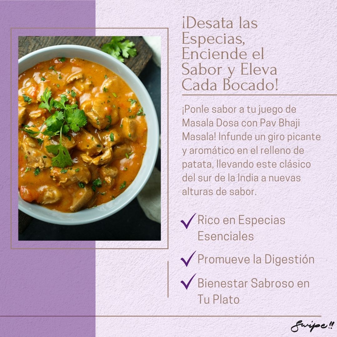 ¡Desata las Especias, Enciende el Sabor y Eleva Cada Bocado!: Add a spicy and aromatic twist to your Dosa Masala with Pav Bhaji Masala. Rich in essential spices, it promotes digestion and adds delightful flavor to your dish.