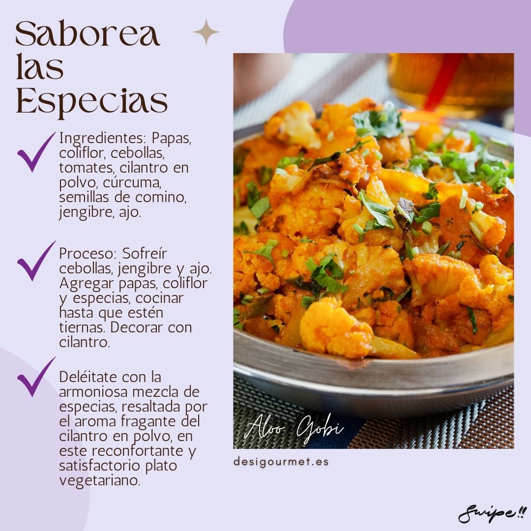 "Aloo Gobi: papas y coliflor sofritas con especias y cilantro en polvo. Un plato vegetariano armonioso y reconfortante con una fragante mezcla de sabores."