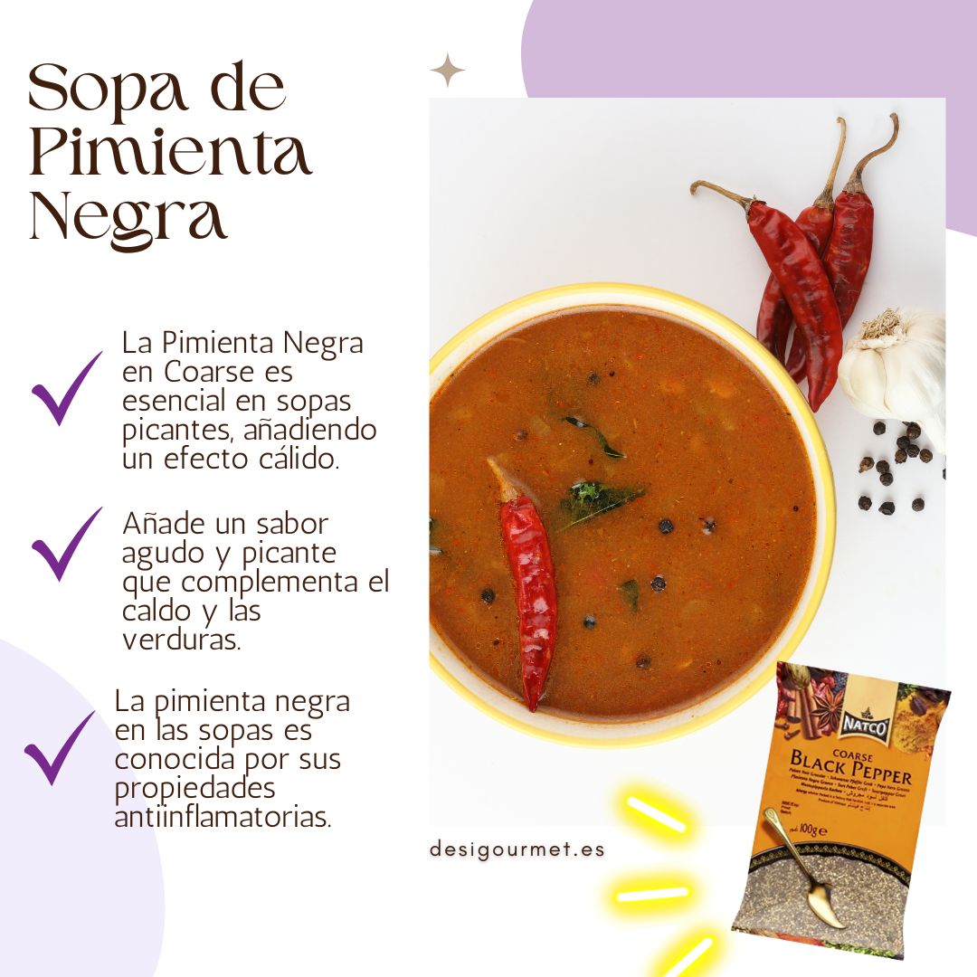 Black Pepper Coarse adds warming flavor to soup, sharp taste, anti-inflammatory properties.