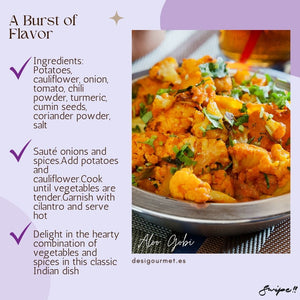 A Burst of Flavor: Enjoy the hearty combination of potatoes and cauliflower in this classic Aloo Gobi. Chili powder adds a burst of flavor to this delightful Indian dish. desigourmet.es