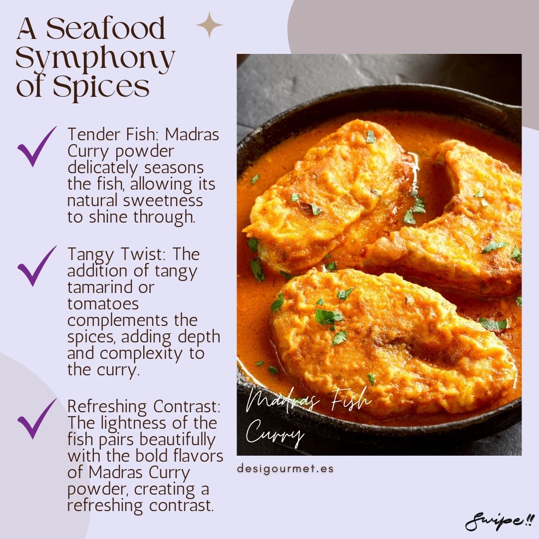 A Seafood Symphony of Spices: "Madras Fish Curry features tender fish seasoned with Madras Curry powder, complemented by tangy tamarind or tomatoes, creating a refreshing contrast. Explore at desigourmet.es."
