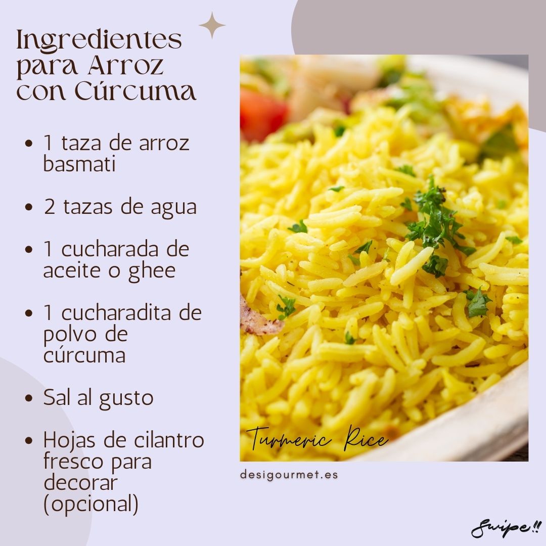 Ingredientes para Arroz con Cúrcuma: "Receta fácil de Arroz con Cúrcuma: arroz basmati, agua, aceite o ghee, polvo de cúrcuma y cilantro fresco. Encuentra los detalles completos en desigourmet.es."