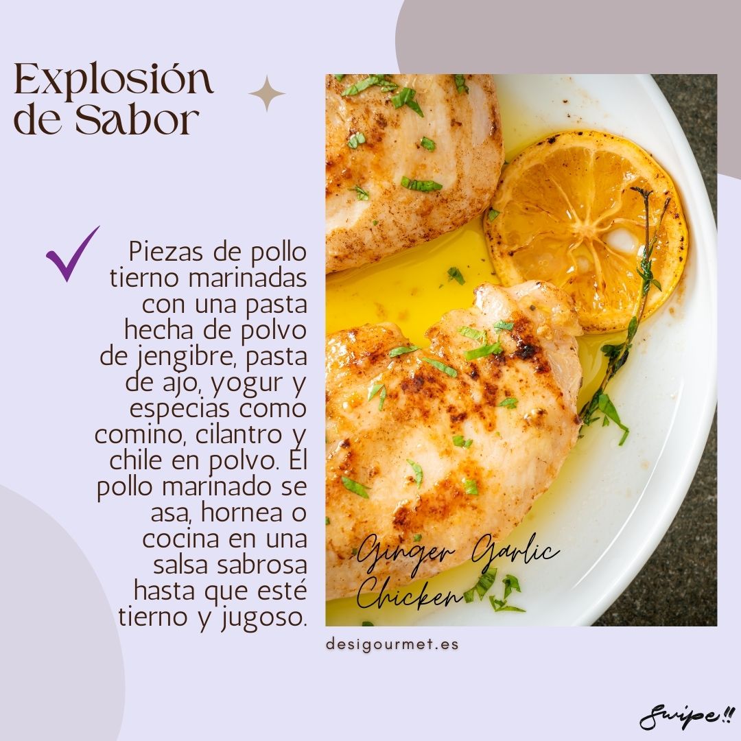 Explosión de Sabor "Marinate chicken with ginger powder, garlic paste, yogurt, and spices. Roast or grill for tender, flavorful bites. A taste explosion in every piece."