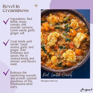 Revel in Creaminess: Embrace the warmth of Red Lentil Curry, a wholesome and protein-packed dish. Chili powder and spices blend perfectly for a creamy, flavorful experience. desigourmet.es