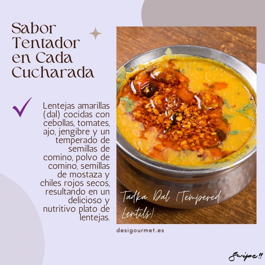 Image: Sabor Tentador en Cada Cucharada "Indulge in Tadka Dal. Yellow lentils cooked with onions, tomatoes, and tempered with cumin seeds, cumin powder, mustard seeds, and dry red chilies for a nutritious meal."