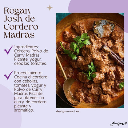 Rogan Josh de Cordero Madrás Ingredientes: Cordero, Polvo de Curry Madrás Picante, yogur, cebollas, tomates. Procedimiento: Cocina el cordero con cebollas, tomates, yogur y Polvo de Curry Madrás Picante para obtener un curry de cordero picante y aromático. Para llevar: Disfruta de los sabores intensos del Rogan Josh de Cordero Madrás, sazonado a la perfección con el Polvo de Curry Madrás Picante de Natco. desigourmet.es Swipe!!